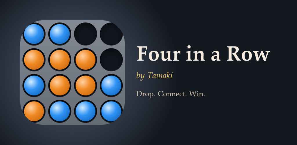 Four in a Row by Tamaki. Drop. Connect. Win.